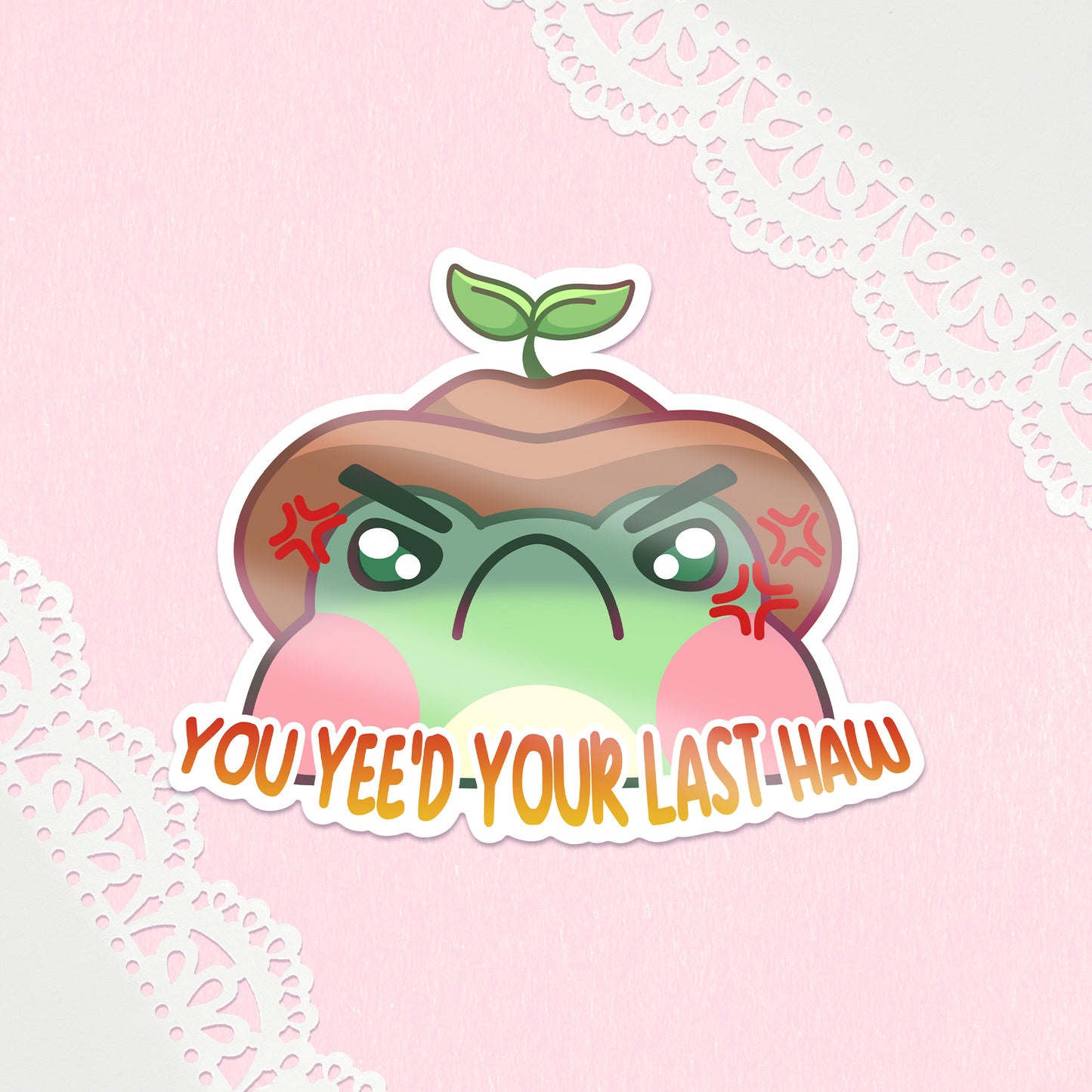 You Yee'd Your Last Haw Frog Glossy Sticker