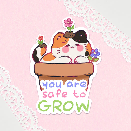 You are Safe to Grow Kitty Vinyl Sticker